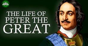 Peter the Great - Russia's Greatest Tsar Documentary