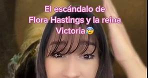 El escándalo de Lady Flora Hastings y la reina Victoria de Inglaterra 😱 #ladyflorahastings #FloraHastings #reinavictoria #reinadeinglaterra #isabelii #isabeli #epocavictoriana #edadvictoriana #sigloxix