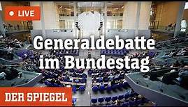 Livestream: So läuft die Generaldebatte im Bundestag | DER SPIEGEL