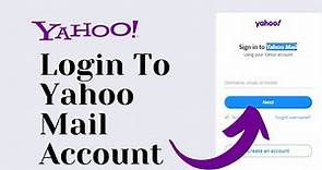 How To Login To Yahoo Mail Account? Can't Login to Yahoo Mail Account? Sign In Yahoo Mail yahoo.com
