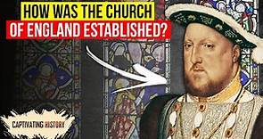 How Was the Church of England Established