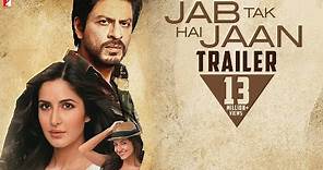 Jab Tak Hai Jaan | Official Trailer | Shah Rukh Khan, Katrina Kaif, Anushka Sharma | Yash Chopra