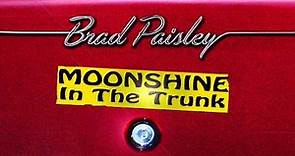 Brad Paisley - Moonshine in the Trunk