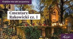 Kraków. Nie taki oczywisty. Cmentarz Rakowicki cz I