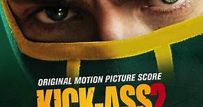 Henry Jackman And Matthew Margeson - Kick-Ass 2 (Original Motion Picture Score)
