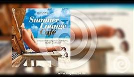 Summer Lounge Café: Entspannende Loungemusik von Oliver Scheffner (RelaxLounge.TV)