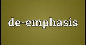 De-emphasis Meaning