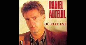 Daniel Auteuil - Où elle est (1985)