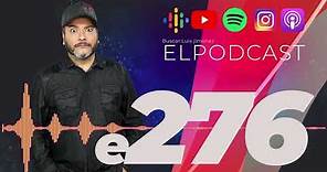 Luis Jimenez El Podcast E276