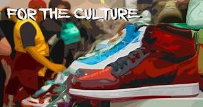 For The Culture - A Sneakerhead Culture Documentary