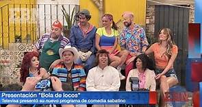 TELEVISA presento su nuevo programa de comedia BOLA DE LOCOS con un elenco de primer nivel
