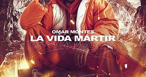 Omar Montes - La Vida Mártir