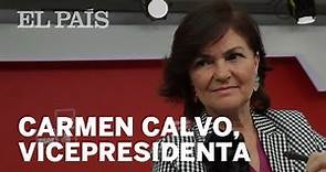 CARMEN CALVO será la Vicepresidenta y llevará Igualdad
