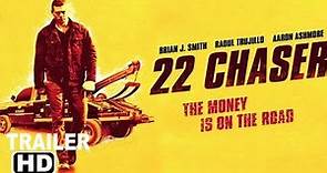 22 CHASER Trailer 2018 EXCLUSIVE, Thriller Movie