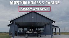 Morton Homes & Cabins - Porch Options
