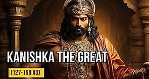 Kanishka the Great : Kushan Dynasty | Indian History