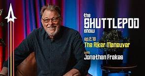 Ep.2.19: "The Riker Maneuver" with Jonathan Frakes