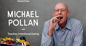 Michael Pollan Teaches Intentional Eating | Official Trailer | MasterClass