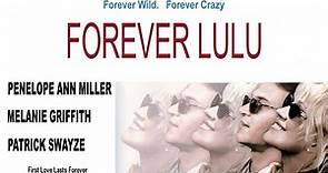 Forever Lulu (2000) - Patrick Swayze, Melanie Griffith, Penelope Ann Miller