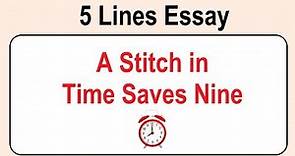 A Stitch in Time Saves Nine 5 Lines Essay in English || Essay Writing