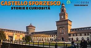 Castello Sforzesco Milano | Storie e curiosità