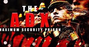 The ADX Super Maximum Security Prison: The Most Secure Prison in the World