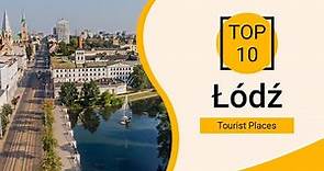Top 10 Best Tourist Places to Visit in Lodz | Poland - English