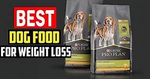 Top 5 Best Dog Food for Weight Loss Reviews 2022