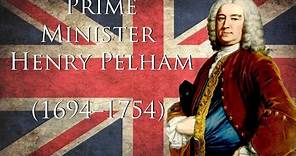 Prime Minister Henry Pelham of Great Britain