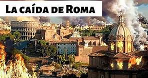 La CAÍDA del IMPERIO ROMANO: Causas y consecuencias.
