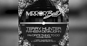 Terry Hunter ft. Raheem DeVaughn - Favorite Thing To Do (Terry Hunter Remix)