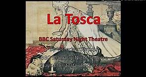 La Tosca - Victorien Sardou - BBC Saturday Night Theatre
