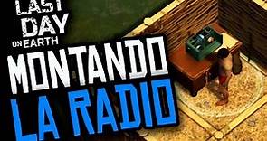 LAST DAY ON EARTH SURVIVAL ESPAÑOL - MONTANDO LA RADIO - GAMEPLAY ESPAÑOL