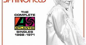 Dusty Springfield - The Complete Atlantic Singles 1968-1971