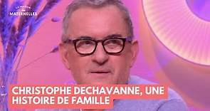 Christophe Dechavanne, une histoire de famille - La Maison des maternelles #LMDM