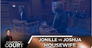 Divorce Court - Jonille vs. Joshua - Housewife - Season 15, Episode 11