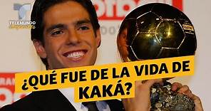 ¿Qué fue de la vida de Kaká? | Telemundo Deportes