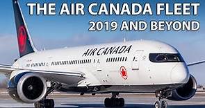 The Air Canada Fleet - 2019 and Beyond