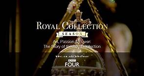 Art, Power & Passion: The Story of the Royal Collection'