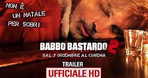 Babbo Bastardo 2 - Trailer Ufficiale Italiano | HD