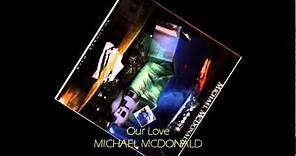 Michael McDonald - OUR LOVE