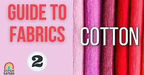 Guide to Fabrics | Types of cotton fabrics | Kinds of cotton fabric