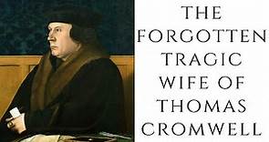 The FORGOTTEN Tragic Wife Of Thomas Cromwell