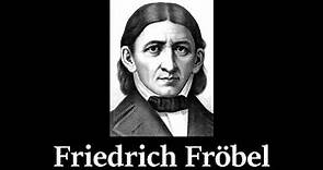 Biografía de Friedrich Fröbel (Creador de los Jardines de Niños) | Pedagogía MX