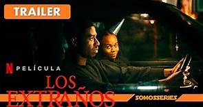 Los Extraños Netflix Trailer en Español Película 2023 The Strays