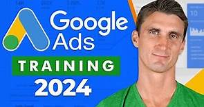 Google Ads Training 2024 with Step by Step Walkthrough