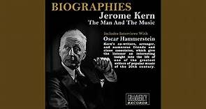 Biographies: Jerome Kern the Man and the Music