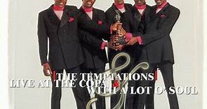 The Temptations - Live At The Copa & With A Lot O' Soul