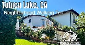 [4K] Toluca Lake, CA Neighborhood Walking Tour