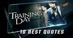 Training Day 2001 - 10 Best Quotes